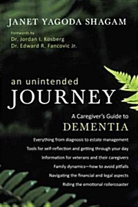 An Unintended Journey: A Caregivers Guide to Dementia (Paperback)