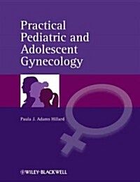 Practical Pediatric and Adolescent Gynecology (Hardcover)