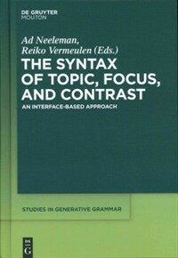 The syntax of topic, focus and contrast : an interface-based approach