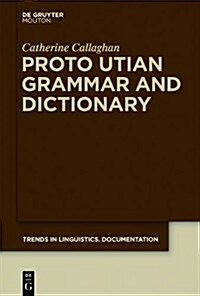 Proto Utian Grammar and Dictionary: With Notes on Yokuts (Hardcover)