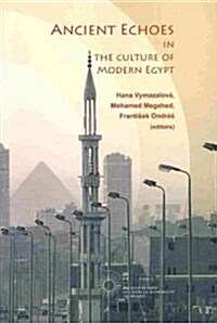 Ancient Echoes in the Culture of Modern Egypt (Paperback, Bilingual)