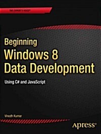 Beginning Windows 8 Data Development: Using C# and JavaScript (Paperback)