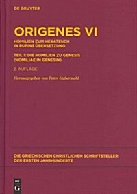 Homilien Zum Hexateuch in Rufins ?ersetzung. Teil 1: Die Homilien Zu Genesis (Homiliae in Genesin) (Hardcover, 2., Vollig Uber)