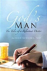 Gods Man: The Tales of a Reluctant Doctor (Paperback)
