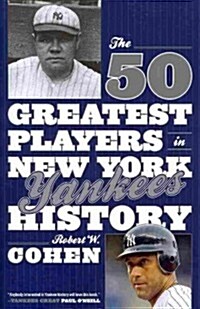 The 50 Greatest Players in New York Yankees History (Paperback, Reprint)