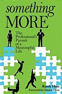 Something More: The Professionals Pursuit of a Meaningful Life (Paperback)