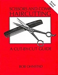 Scissors and Comb Haircutting: A Cut-By-Cut Guide (Paperback)