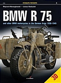 BMW R 75: And Other BMW Motorcycles in the German Army in 1930-1945 (Paperback)