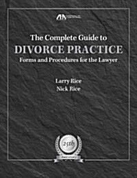 The Complete Guide to Divorce Practice: Forms and Procedures for the Lawyer [With CDROM] (Paperback, 4)