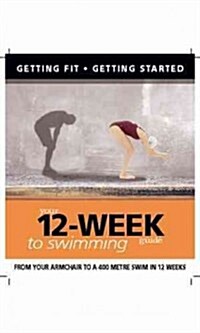 Your 12 Week Guide to Swimming (Paperback)