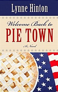 Welcome Back to Pie Town (Hardcover)