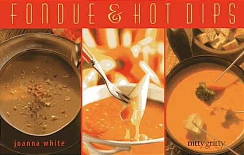 Fondue & Hot Dips (Paperback)