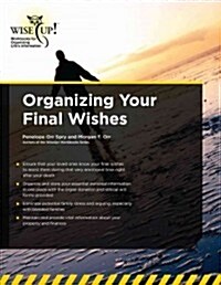Organizing Your Final Wishes (Paperback)