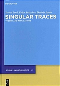 Singular Traces: Theory and Applications (Hardcover)