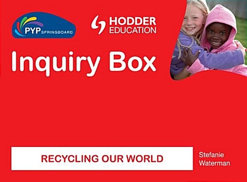 PYP Springboard Inquiry Box: Recycling Our World (Hardcover)