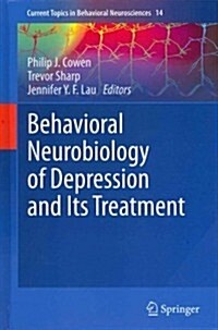 Behavioral Neurobiology of Depression and Its Treatment (Hardcover, 2013)