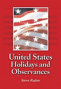 United States Holidays and Observances: By Date, Jurisdiction, and Subject, Fully Indexed (Paperback)