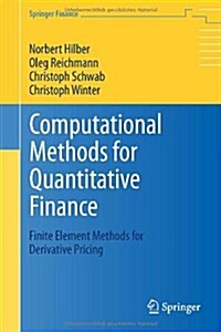 Computational Methods for Quantitative Finance: Finite Element Methods for Derivative Pricing (Hardcover, 2013)