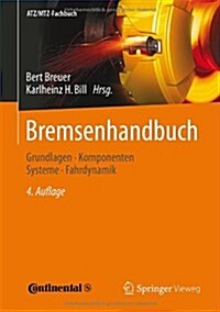 Bremsenhandbuch: Grundlagen, Komponenten, Systeme, Fahrdynamik (Hardcover, 4, 4., Uberar. U.)