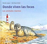 Donde viven las focas / Where the Seals Live (Hardcover)