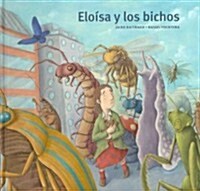 Eloisa y los bichos / Eloise and the Creepy Crawlers (Hardcover)