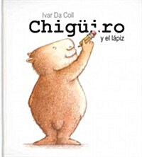 Chiguiro y el lapiz / Chiguiro and the Pencil (Hardcover)