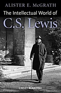 The Intellectual World of C. S. Lewis (Paperback)