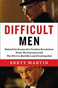 Difficult Men: Behind the Scenes of a Creative Revolution: From the Sopranos and the Wire to Mad Men and Breaking Bad (Hardcover)