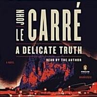 A Delicate Truth (Audio CD, Unabridged)