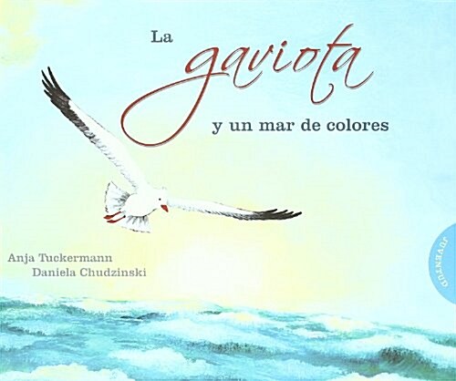 La Gaviota y Un Mar de Colores (Hardcover)