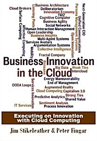 Business Innovation in the Cloud (Paperback)