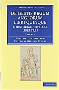 De gestis regum anglorum libri quinque: Historiae novellae libri tres 2 Volume Set (Package)