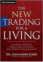 The New Trading for a Living: Psychology, Discipline, Trading Tools and Systems, Risk Control, Trade Management (Hardcover, Revised)
