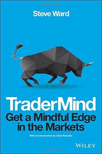 Tradermind: Get a Mindful Edge in the Markets (Paperback)