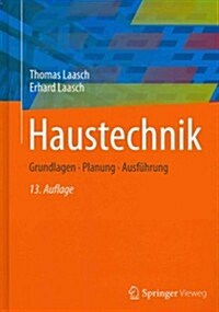 Haustechnik: Grundlagen - Planung - Ausf?rung (Hardcover, 13, 13. Aufl. 2013)