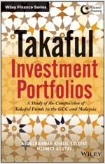 Takaful Investment Portfolios: A Study of the Composition of Takaful Funds in the Gcc and Malaysia (Hardcover)