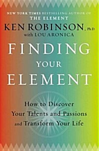 [중고] Finding Your Element: How to Discover Your Talents and Passions and Transform Your Life (Hardcover)