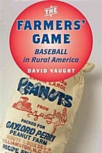 The Farmers Game: Baseball in Rural America (Hardcover)