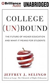 College (Un)Bound: The Future of Higher Education and What It Means for Students (Audio CD, Library)