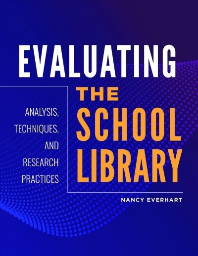 Evaluating the School Library: Analysis, Techniques, and Research Practices (Paperback, 2)