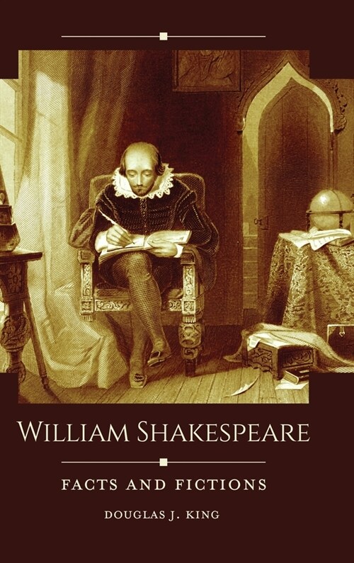 William Shakespeare: Facts and Fictions (Hardcover)