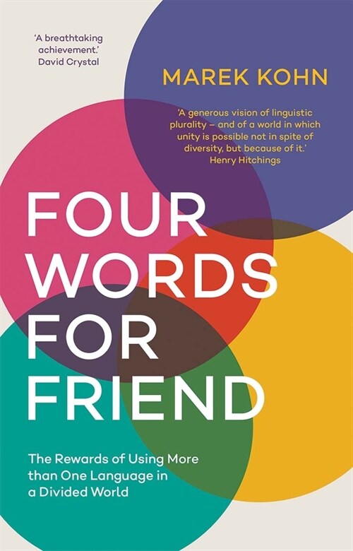 Four Words for Friend: The Rewards of Using More Than One Language in a Divided World (Paperback)