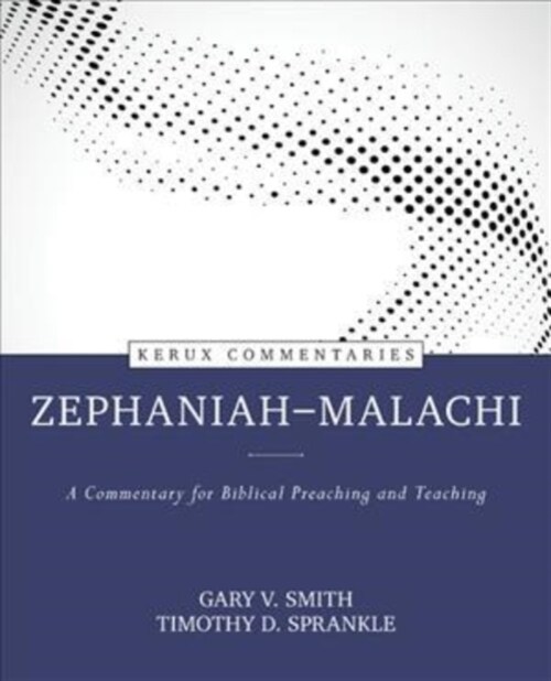 Zephaniah--Malachi: A Commentary for Biblical Preaching and Teaching (Hardcover)