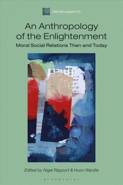 An Anthropology of the Enlightenment : Moral Social Relations Then and Today (Paperback)