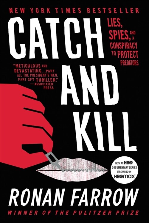 Catch and Kill: Lies, Spies, and a Conspiracy to Protect Predators (Paperback)
