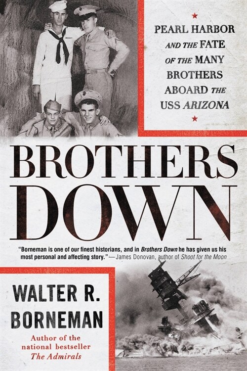 Brothers Down: Pearl Harbor and the Fate of the Many Brothers Aboard the USS Arizona (Paperback)