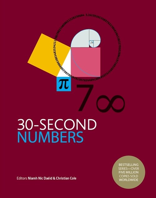 30-Second Numbers : The 50 Key Topics for Understanding Numbers and How We Use Them (Hardcover)