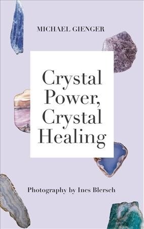 Crystal Power, Crystal Healing: The Complete Handbook (Paperback)