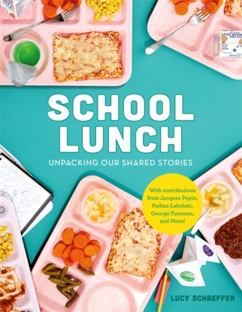 School Lunch: Unpacking Our Shared Stories (Hardcover)