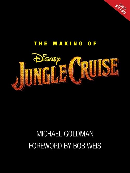 The Making of Disneys Jungle Cruise (Hardcover, Deluxe)